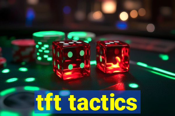 tft tactics